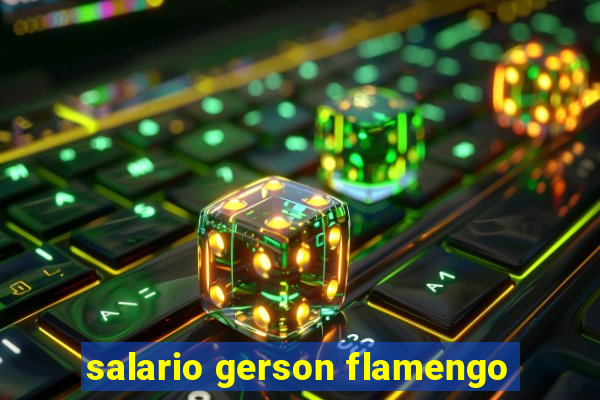 salario gerson flamengo